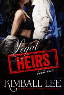 Legal Heirs : Surrendering Charlotte Chronicles, #5