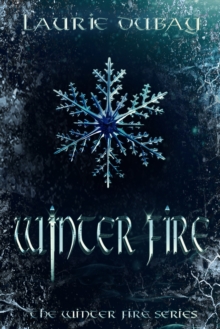 Winter Fire (Book I of the Winter Fire Series) : Winter Fire, #1