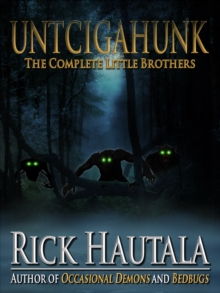 Untcigahunk: The Complete Little Brothers