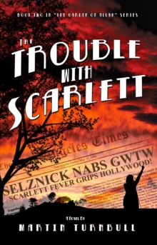 Trouble with Scarlett: A Novel of Golden-Era Hollywood