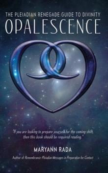 Distributed via Smashwords Opalescence, The Pleiadian Renegade Guide To Divinity