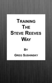 Training the Steve Reeves Way