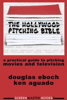 Hollywood Pitching Bible