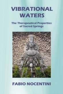 Vibrational Waters. The Therapeutical Properties of Sacred Springs