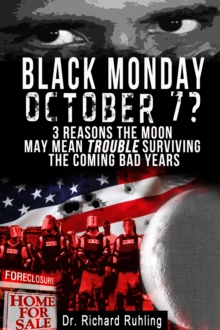 Black Monday, October 7? 3 Reasons the Moon May Mean Trouble Surviving the Coming Bad Years