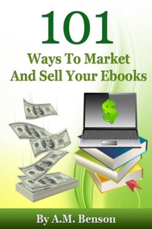 101 Ways To Market And Sell Your Ebooks