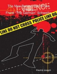 Men Behind Mob Wives: Frank "The German" Schweihs : Chronicles of Mob Wives: The Men Behind the Series, #7