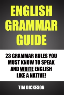 English Grammar Guide: 23 Grammar Rules You Must Know To Speak and Write English Like A Native