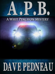 A. P. B. A Whit Pynchon Mystery