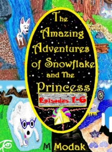 Amazing Adventures of Snowflake and The Princess Episodes 1-6