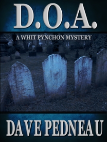 D.O.A.: A Whit Pynchon Mystery