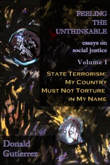 Feeling the Unthinkable Vol. 1: State Terrorism - My Country Must Not Torture in My Name