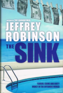 Sink - Crime, Terror and Dirty Money in the Offshore World