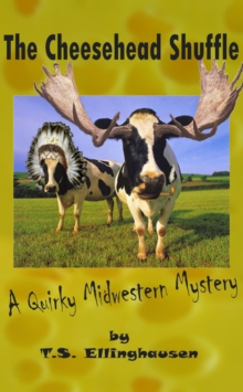 Cheesehead Shuffle (A Quirky Midwestern Mystery)