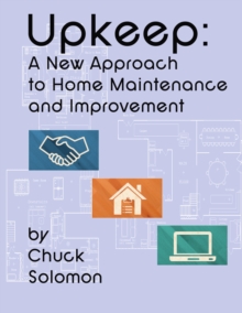 Upkeep: A New Approach To Home Maintenance And Improvement