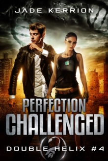 Perfection Challenged (Book 4 of the Double Helix series)