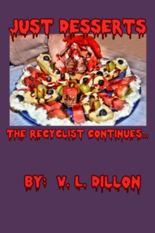 Just Desserts - The Recyclist Continues.... : The Recyclist, #2