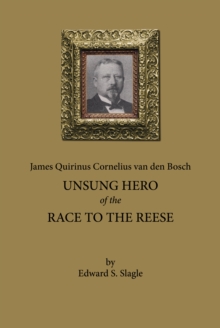 James Quirinus Cornelius van den Bosch: Unsung Hero of the Race to the Reese