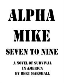 Alpha Mike: Seven to Nine