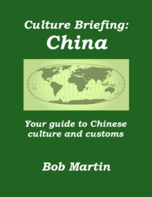 Culture Briefing: China - Your Guide to Chinese Culture and Customs