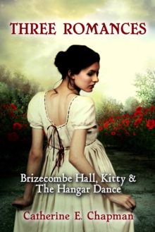 Three Romances: Brizecombe Hall, Kitty & The Hangar Dance