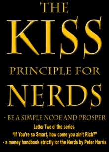 Simple Nodes Prosper - Letter Two of the series "If you're so Smart, How Come You Ain't Rich?" : "If You're So Smart, How Come You Ain't Rich?", #2