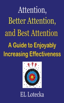 Attention, Better Attention, and Best Attention: A Guide for Enjoyably Increasing Effectiveness