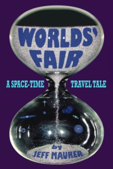 Distributed via Smashwords Worlds' Fair - A Space-Time Travel Tale