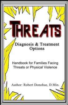 Threat - Diagnosis and Treatment Options - Handbook for Families Facing Threats or Physical Violence