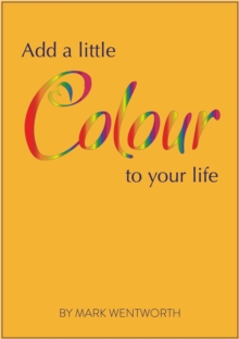 Add a Little Colour to Your Life