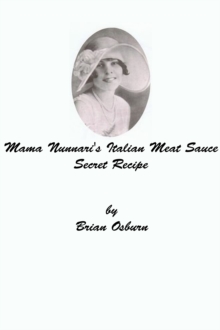 Mama Nunnari's Italian Meat Sauce Secret Recipe