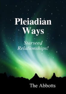 Pleiadian Ways - Starseed Relationships!