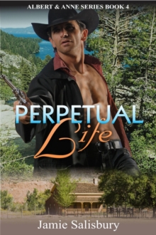 Perpetual Life : Albert and Anne, #4