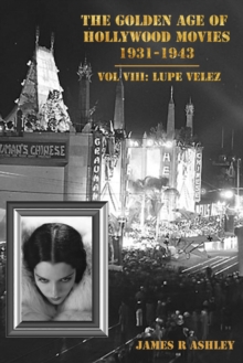 Golden Age of Hollywood Movies, 1931-1943: Vol VIII, Lupe Velez