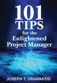 101 Tips for the Enlightened Project Manager