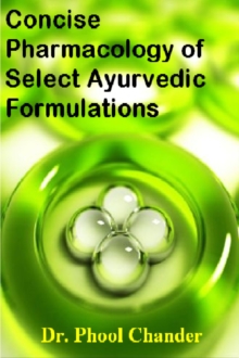 Concise Pharmacology of Select Ayurvedic Formulations