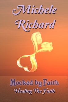 Mocked by Faith: Healing the Faith (Mocked Series #3)