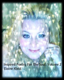 Inspired Poetry For The Soul: Volume 2