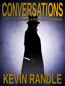 Conversations: A Study in Hypnosis & Past Life Regression