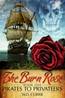 Burn Rose: Pirates to Privateers