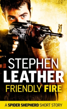 Friendly Fire (A Spider Shepherd Short Story) : Spider Shepherd Short Stories, #10