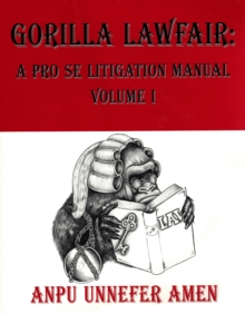 Gorilla Lawfair: A Pro Se Litigation Manual, Volume I, 2nd Edition