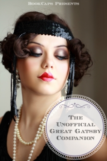 Unofficial Great Gatsby Companion (Includes Biography, Historical Context, and Study Guide)