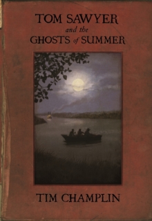 Tom Sawyer and the Ghosts of Summer