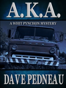 A.K.A.: A Whit Pynchon Mystery