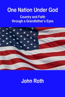 One Nation Under God: Country and Faith through a Grandfather's Eyes