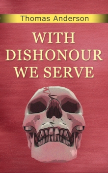 With Dishonour We Serve