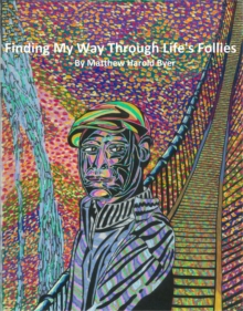 Finding My Way Through Life's Follies