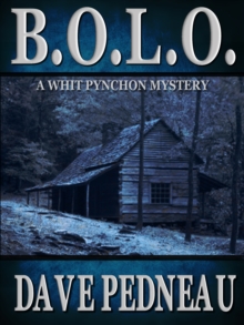 B.O.L.O.: A Whit Pynchon Mystery