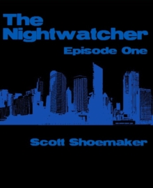 Nightwatcher: Episode One